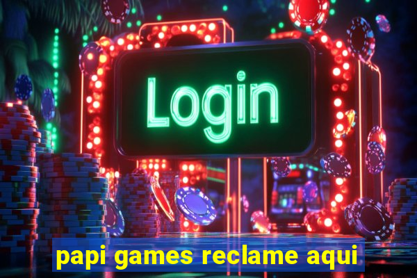 papi games reclame aqui